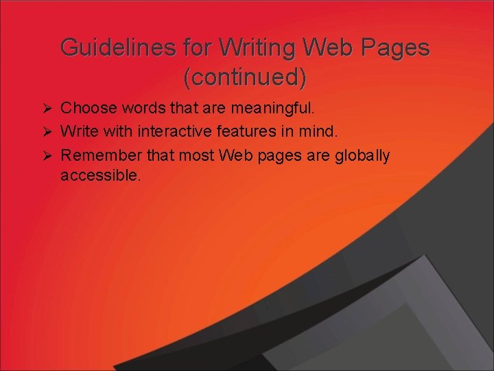 Guidelines for Writing Web Pages (continued) Ø Choose words that are meaningful. Ø Write Guidelines for Writing Web Pages (continued) Ø Choose words that are meaningful. Ø Write