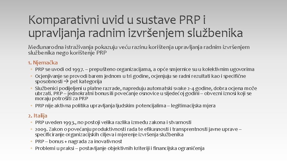 Komparativni uvid u sustave PRP i upravljanja radnim izvršenjem službenika Međunarodna istraživanja pokazuju veću