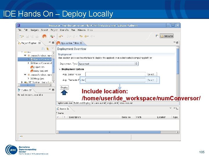 IDE Hands On – Deploy Locally Include location: /home/user/ide_workspace/num. Conversor/ 105 