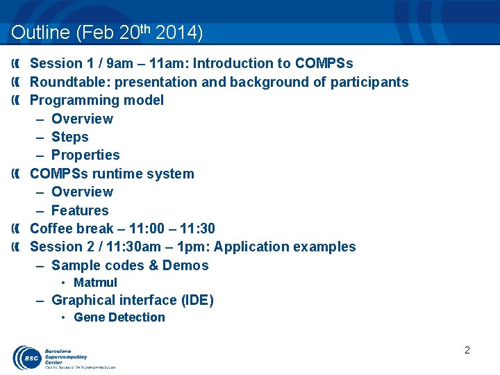 Outline (Feb 20 th 2014) Session 1 / 9 am – 11 am: Introduction