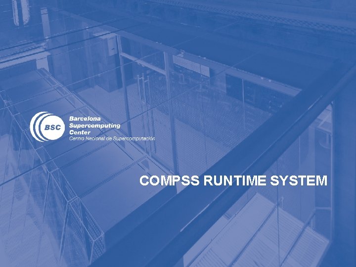 COMPSS RUNTIME SYSTEM 