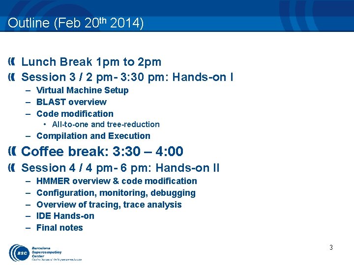 Outline (Feb 20 th 2014) Lunch Break 1 pm to 2 pm Session 3