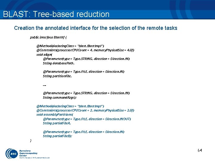 BLAST: Tree-based reduction Creation the annotated interface for the selection of the remote tasks