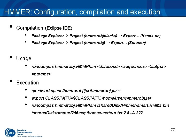 HMMER: Configuration, compilation and execution • • • Compilation (Eclipse IDE) • • Package