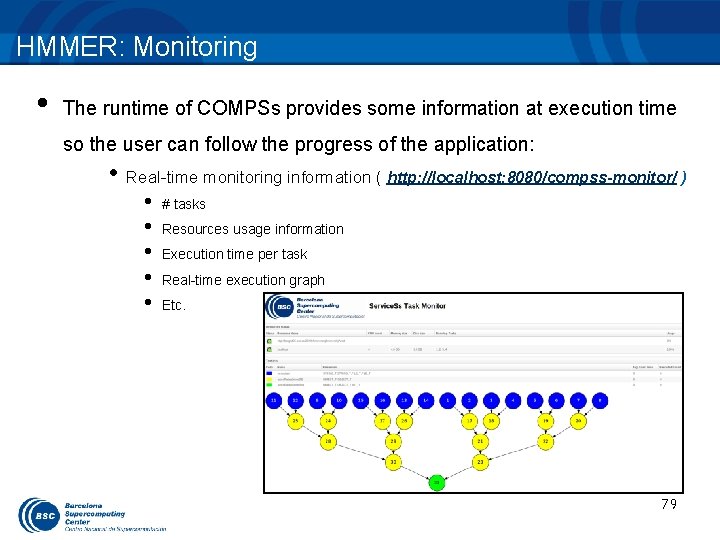 HMMER: Monitoring • The runtime of COMPSs provides some information at execution time so