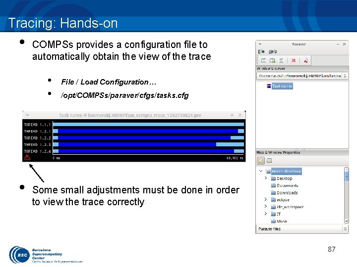 Tracing: Hands-on • COMPSs provides a configuration file to automatically obtain the view of