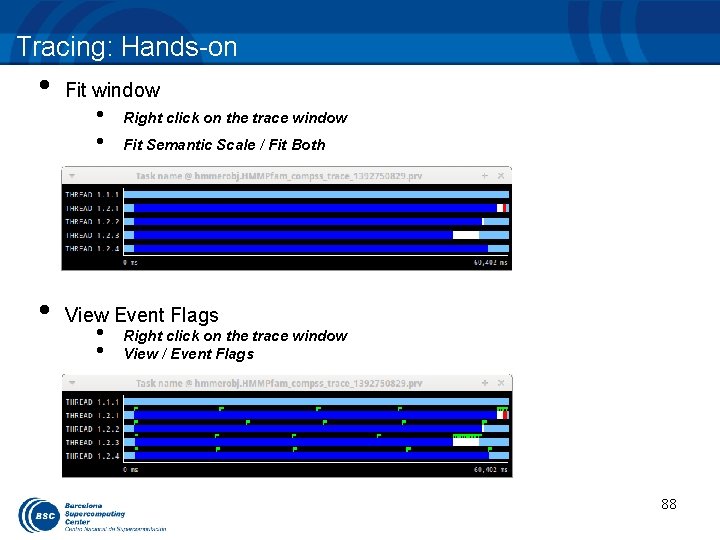 Tracing: Hands-on • • Fit window • • Right click on the trace window