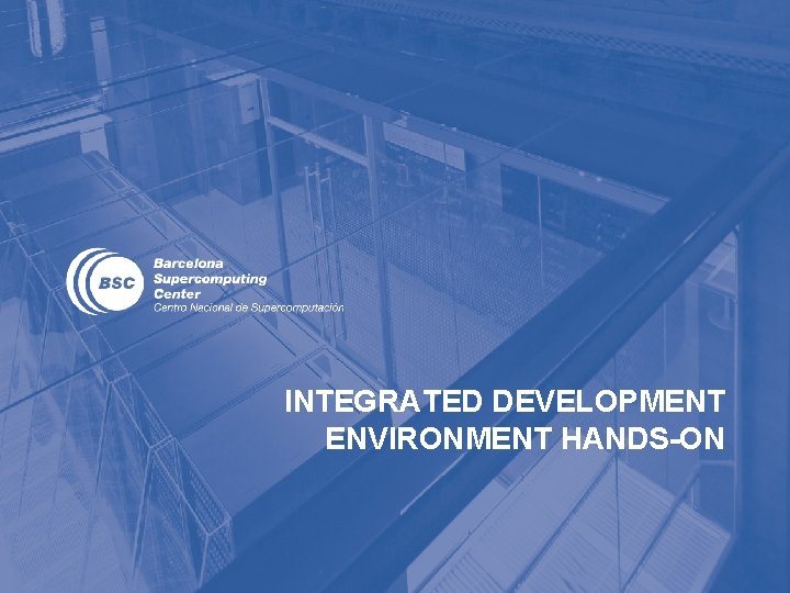 INTEGRATED DEVELOPMENT ENVIRONMENT HANDS-ON 