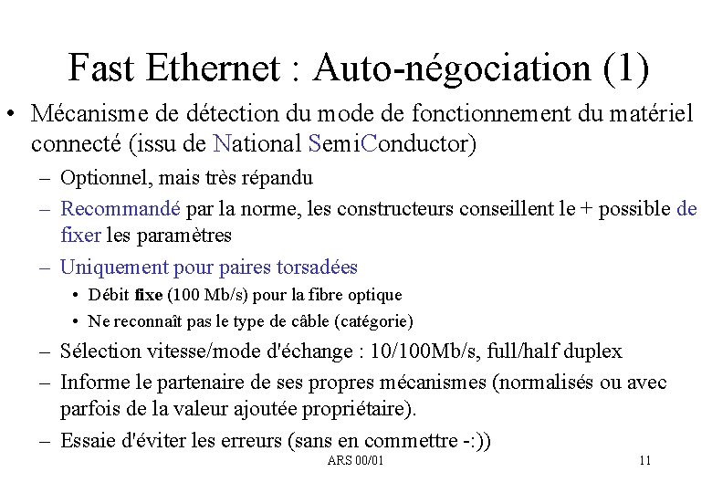 Fast Ethernet : Auto-négociation (1) • Mécanisme de détection du mode de fonctionnement du