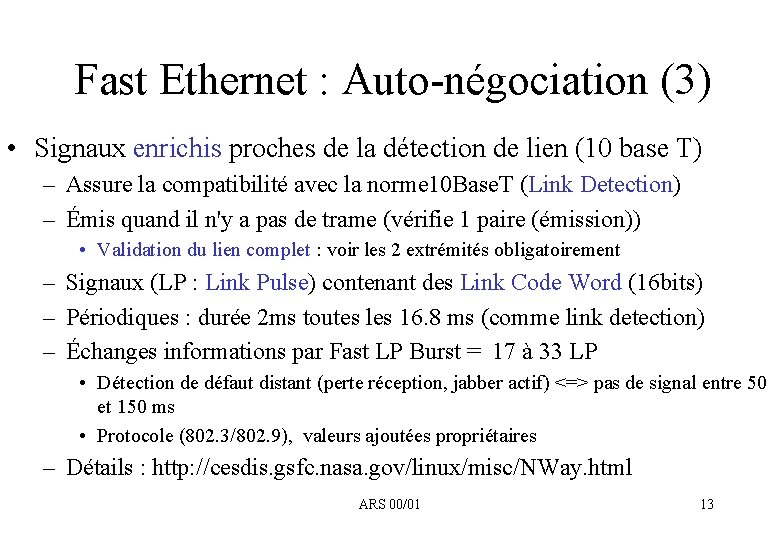 Fast Ethernet : Auto-négociation (3) • Signaux enrichis proches de la détection de lien