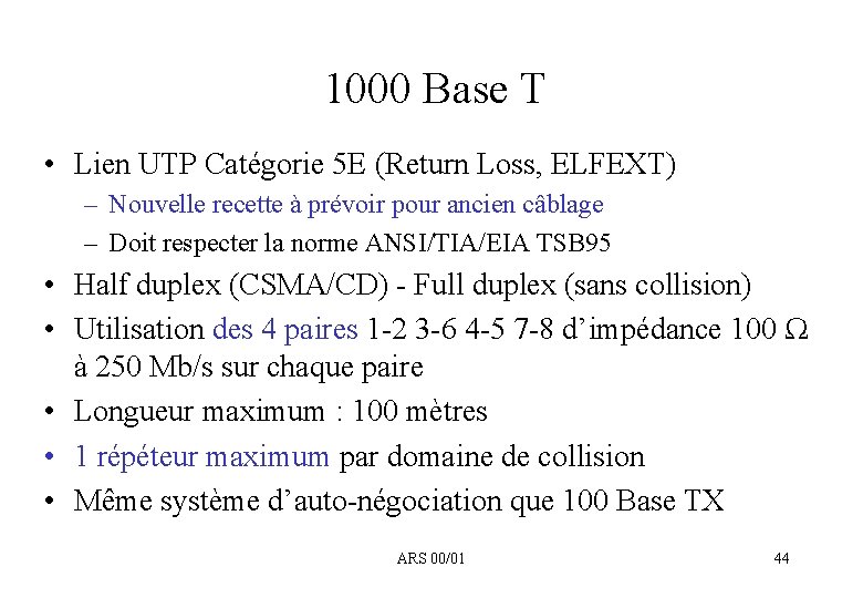 1000 Base T • Lien UTP Catégorie 5 E (Return Loss, ELFEXT) – Nouvelle