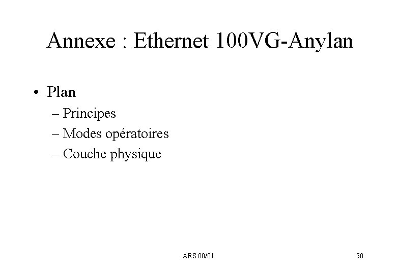 Annexe : Ethernet 100 VG-Anylan • Plan – Principes – Modes opératoires – Couche