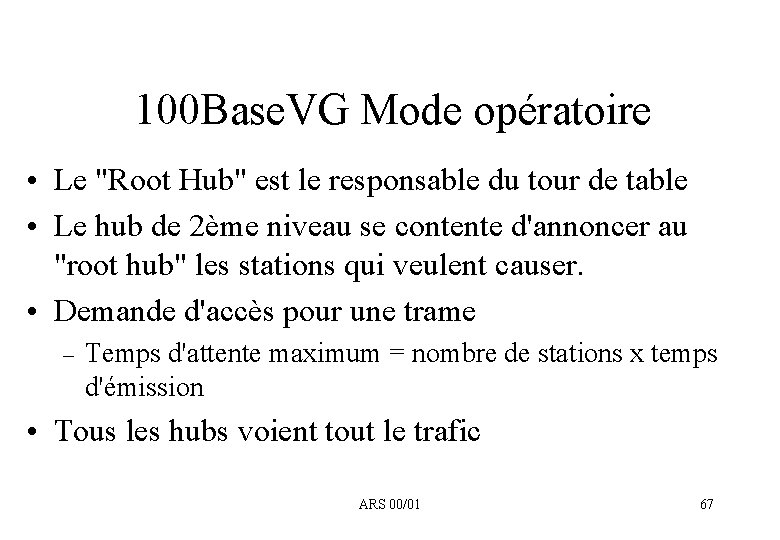 100 Base. VG Mode opératoire • Le "Root Hub" est le responsable du tour