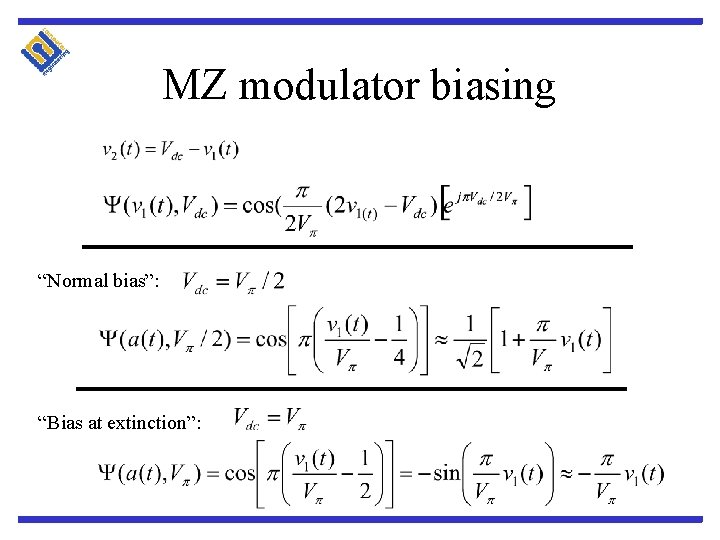 MZ modulator biasing “Normal bias”: “Bias at extinction”: 