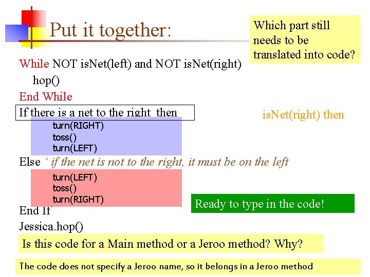 Put it together: While NOT is. Net(left) and NOT is. Net(right) hop() End While