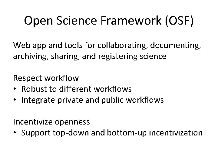 Open Science Framework (OSF) Web app and tools for collaborating, documenting, archiving, sharing, and