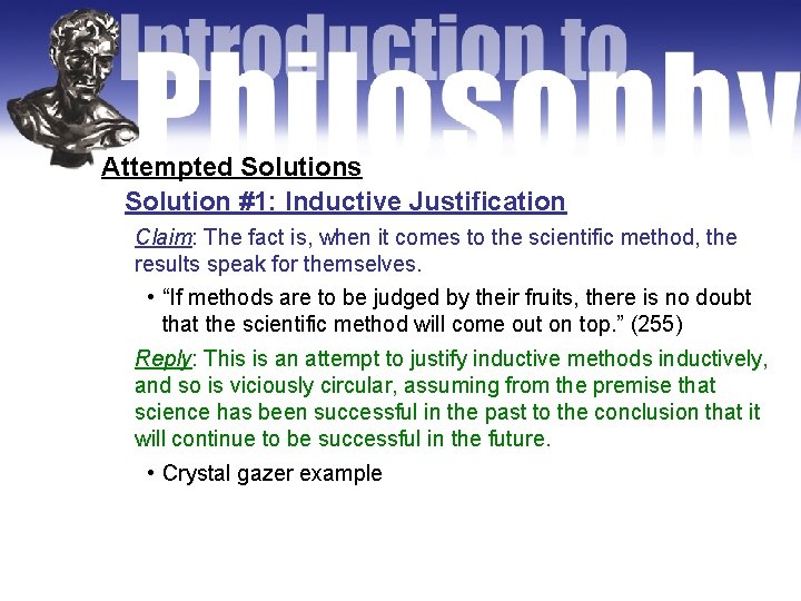 Attempted Solutions Solution #1: Inductive Justification Claim: The fact is, when it comes to