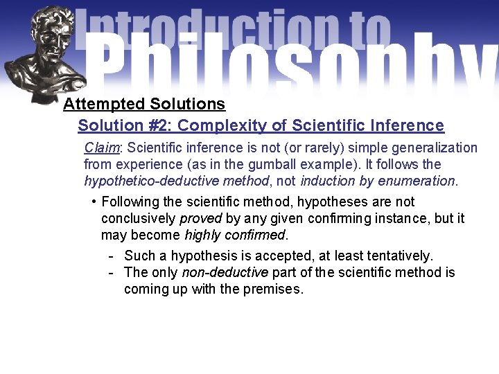 Attempted Solutions Solution #2: Complexity of Scientific Inference Claim: Scientific inference is not (or