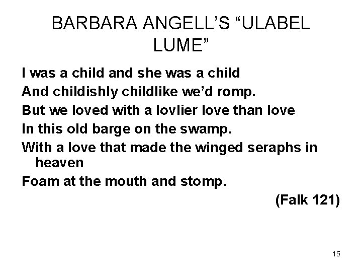 BARBARA ANGELL’S “ULABEL LUME” I was a child and she was a child And