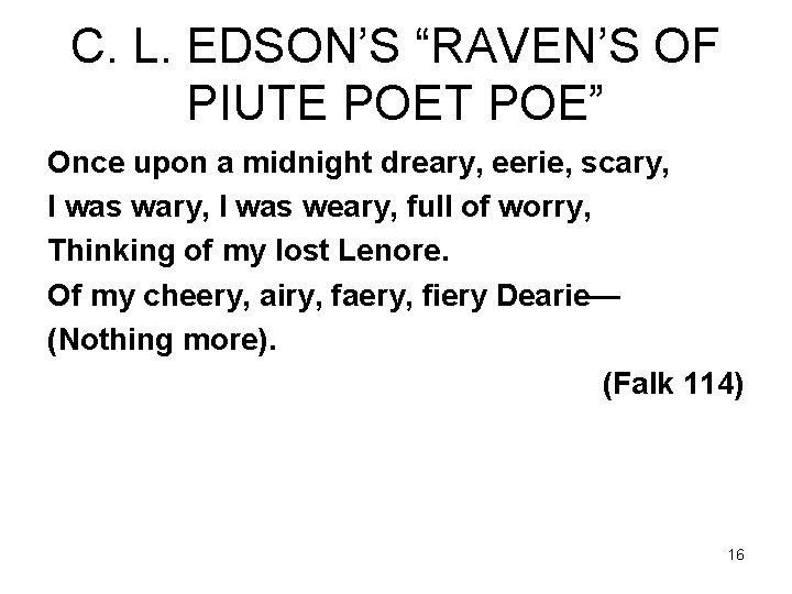 C. L. EDSON’S “RAVEN’S OF PIUTE POET POE” Once upon a midnight dreary, eerie,