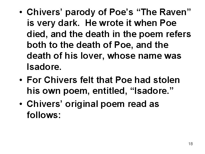  • Chivers’ parody of Poe’s “The Raven” is very dark. He wrote it
