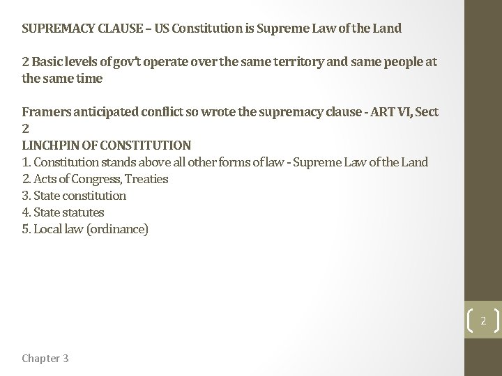 SUPREMACY CLAUSE – US Constitution is Supreme Law of the Land 2 Basic levels