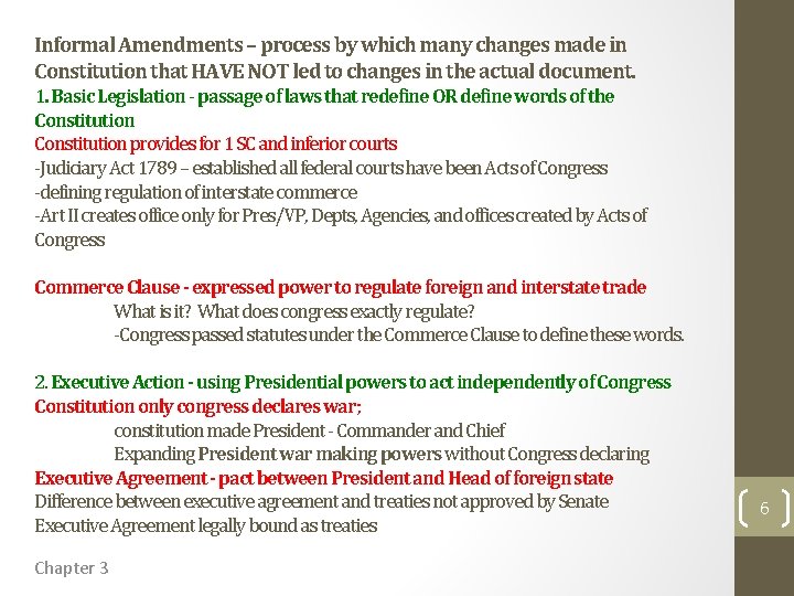 Informal Amendments – process by which many changes made in Constitution that HAVE NOT