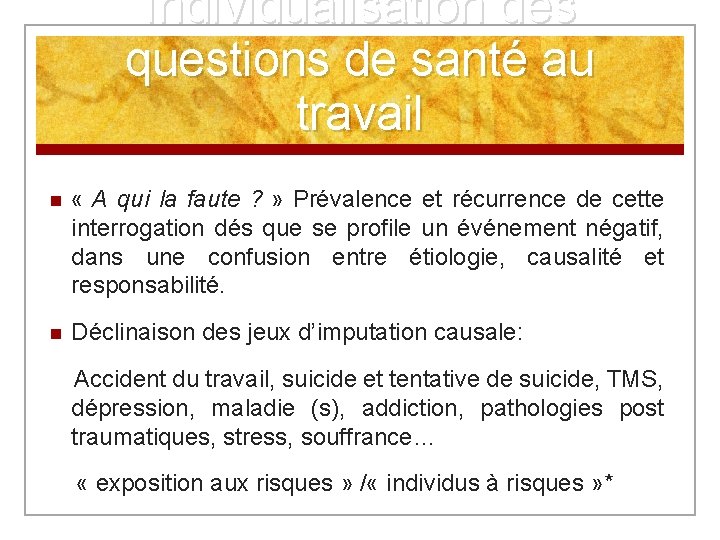 Individualisation des questions de santé au travail n « A qui la faute ?