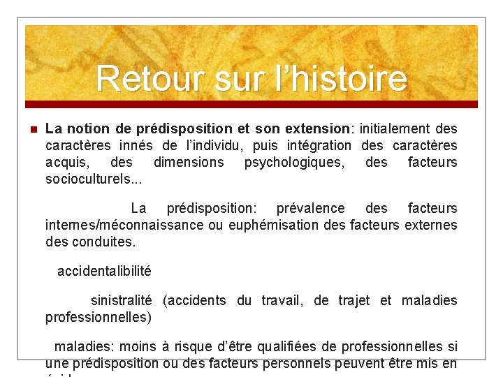 Retour sur l’histoire n La notion de prédisposition et son extension: initialement des caractères