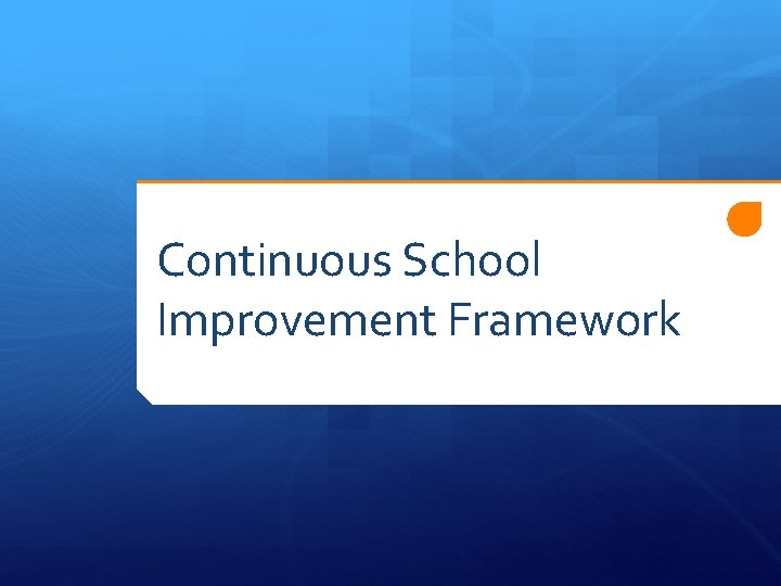 Continuous School Improvement Framework 