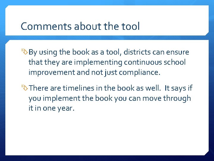 Comments about the tool By using the book as a tool, districts can ensure