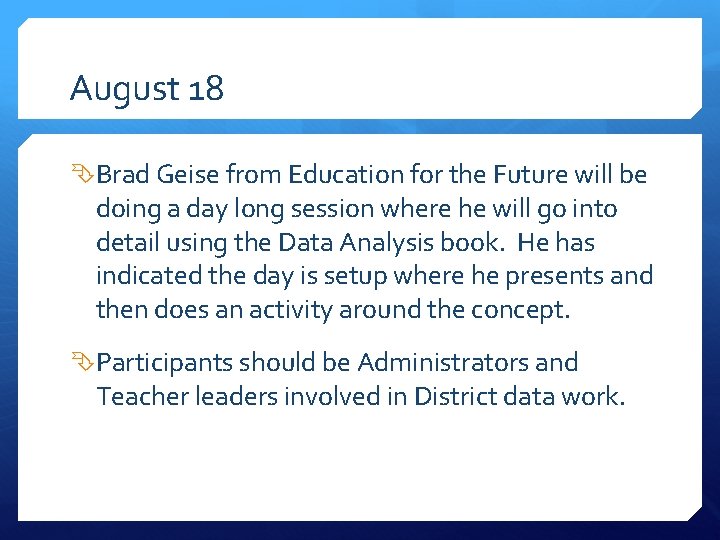 August 18 Brad Geise from Education for the Future will be doing a day