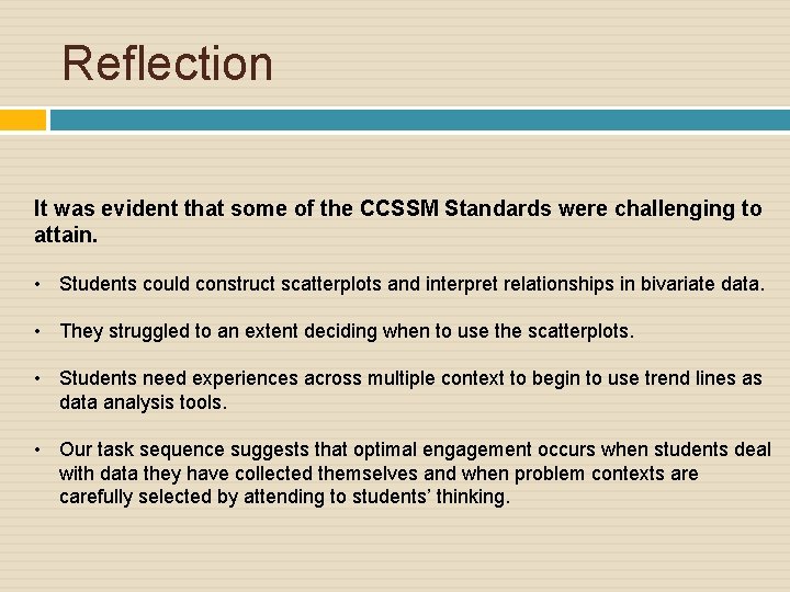 Reflection It was evident that some of the CCSSM Standards were challenging to attain.