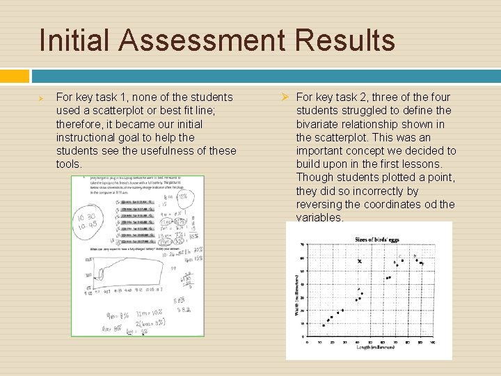 Initial Assessment Results Ø For key task 1, none of the students used a