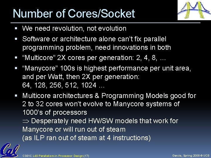 Number of Cores/Socket We need revolution, not evolution Software or architecture alone can’t fix