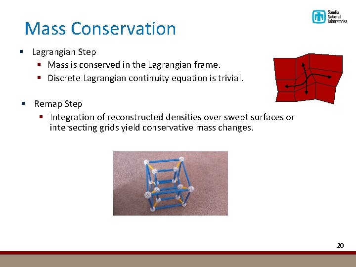 Mass Conservation § Lagrangian Step § Mass is conserved in the Lagrangian frame. §