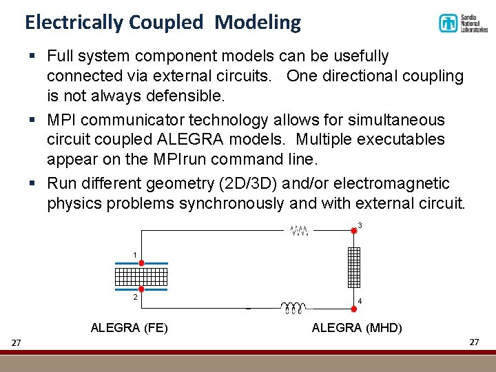 Electrically Coupled Modeling § Full system component models can be usefully connected via external