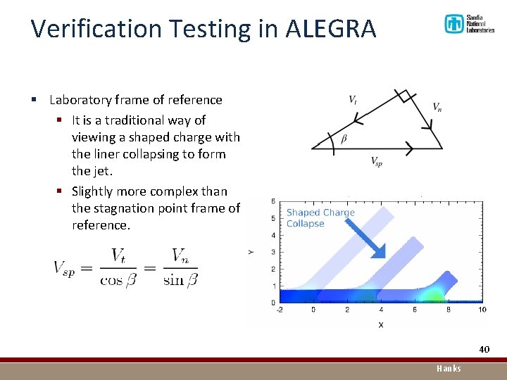Verification Testing in ALEGRA § Laboratory frame of reference § It is a traditional