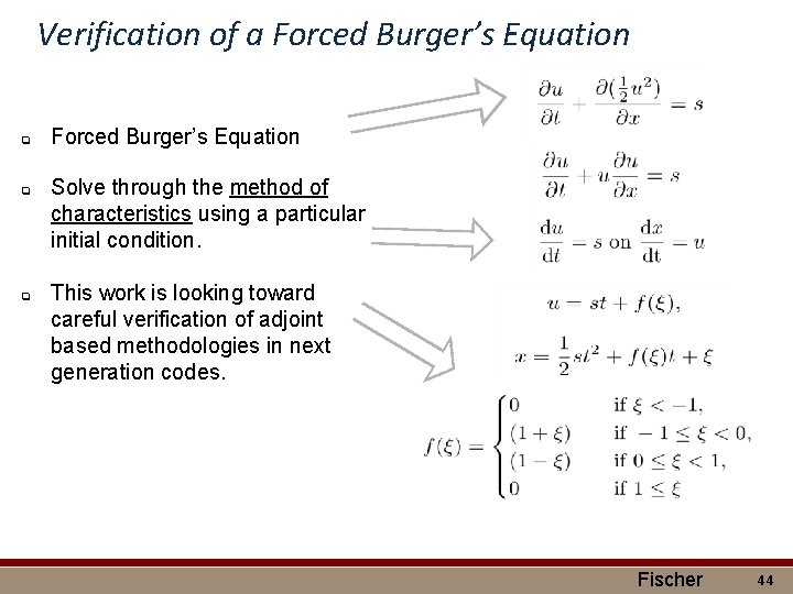 Verification of a Forced Burger’s Equation q q q Forced Burger’s Equation Solve through
