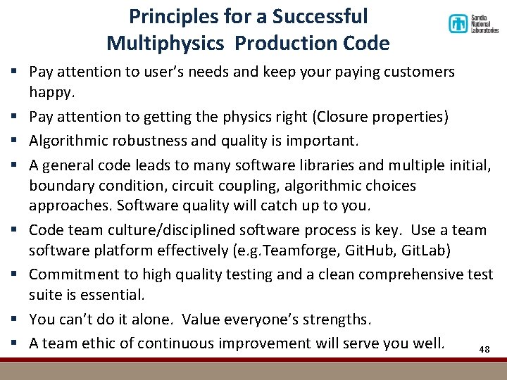 Principles for a Successful Multiphysics Production Code § Pay attention to user’s needs and