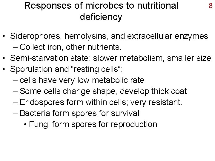 Responses of microbes to nutritional deficiency 8 • Siderophores, hemolysins, and extracellular enzymes –