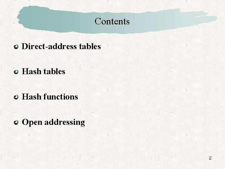 Contents Direct-address tables Hash functions Open addressing 2 