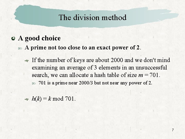 The division method A good choice A prime not too close to an exact