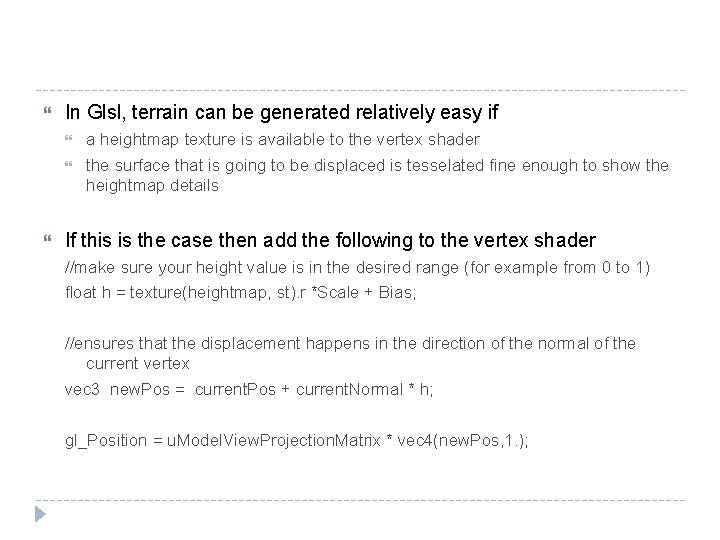  In Glsl, terrain can be generated relatively easy if a heightmap texture is