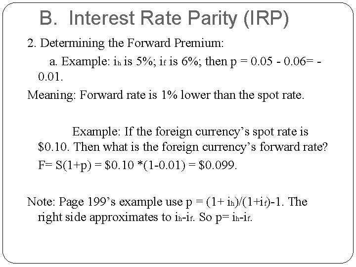 B. Interest Rate Parity (IRP) 2. Determining the Forward Premium: a. Example: ih is