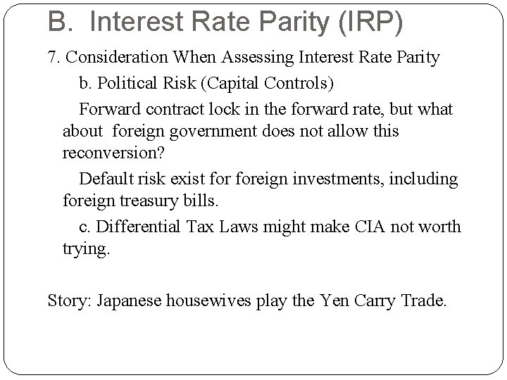 B. Interest Rate Parity (IRP) 7. Consideration When Assessing Interest Rate Parity b. Political