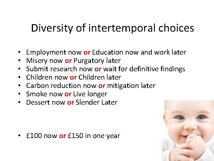 Diversity of intertemporal choices • • Employment now or Education now and work later
