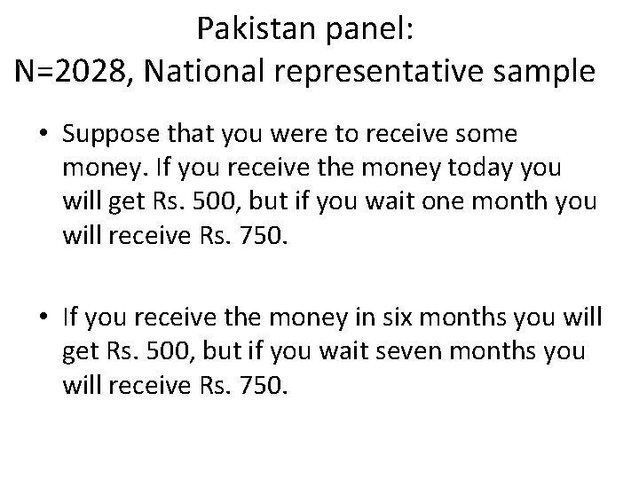Pakistan panel: N=2028, National representative sample • Suppose that you were to receive some