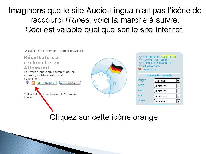 Imaginons que le site Audio-Lingua n’ait pas l’icône de raccourci i. Tunes, voici la