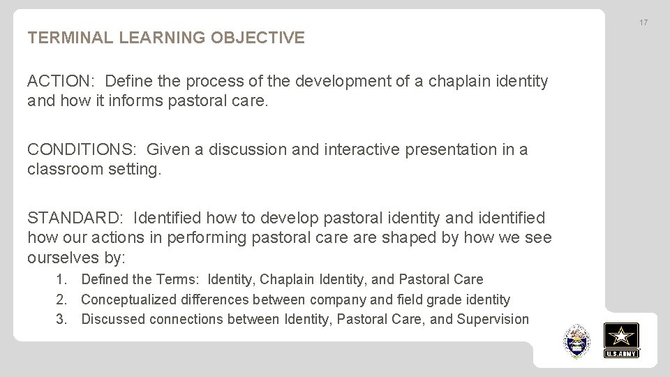 17 TERMINAL LEARNING OBJECTIVE ACTION: Define the process of the development of a chaplain